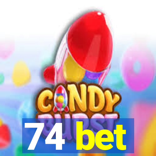 74 bet